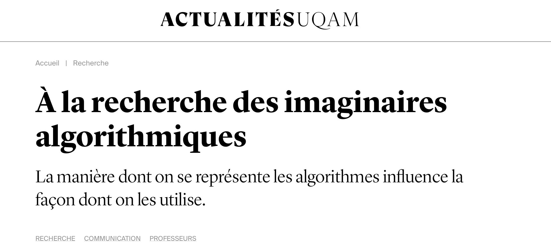 Capture d'écran du titre de l'article d'actualités UQAM publié le 17 novembre 2025. Il a pour titre : À la recherche des imaginaires algorithmiques. Et pour sous titre : La manière dont on se représente les algorithmes influence la façon dont on les utilise.